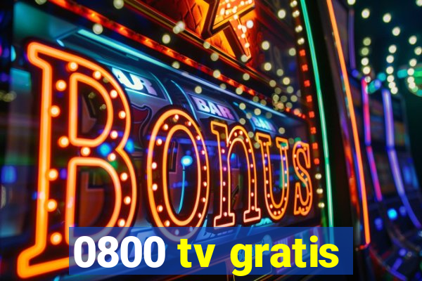 0800 tv gratis